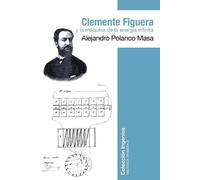 Alejandro Polanc Clemente Figuera y la máquina de la energía infinit (Tascabile)