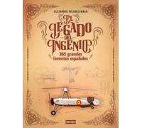 Alejandro Polanco El legado del ingenio. 365 grandes inventos españ (Tascabile)