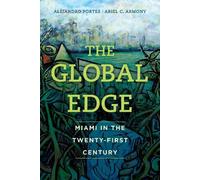 Alejandro Portes Ariel C. Armony The Global Edge (Tascabile)