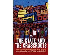 Alejandro Portes The State and the Grassroots (Copertina rigida)