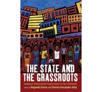 Alejandro Portes The State and the Grassroots (Tascabile)
