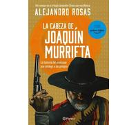 Alejandro Rosas La Cabeza de Joaquín Murrieta (Tascabile)