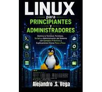 Alejandro S Vega Linux para Principiantes y Administradores (Tascabile)