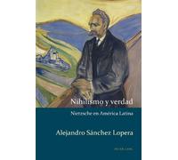 Alejandro Sánchez Lopera Nihilismo y verdad (Tascabile)