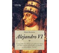 Alejandro VI: El Papa Borgia que auiso ser emperador (Versión sin solapas): El Insaciable Papa Borgia Que Goberno La Roma Del Renacimiento Conviriendo a Su Familia En Una Poderosa Realeza