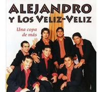 Alejandro Y Los Veliz Veliz - Una Copa De Mas