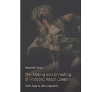 Alejandro Yarza The Making and Unmaking of Francoist Kitsch C (Copertina rigida)