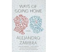 Alejandro Zambra Alejandro Zambra Ways of Going Home (Tascabile)