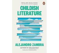 Alejandro Zambra Childish Literature (Tascabile)