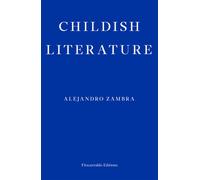 Alejandro Zambra Childish Literature (Tascabile)