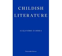Alejandro Zambra Childish Literature (Tascabile)
