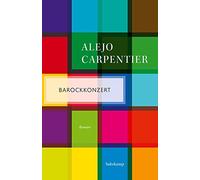 Alejo Carpentier Anneliese Barockkonzert: Novelle (suhrkamp tasche (Tascabile)