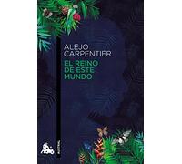Alejo Carpentier El reino de este mundo (Contemporánea, Band 2) (Tascabile)