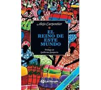 Alejo Carpentier El reino de este mundo (Tascabile)