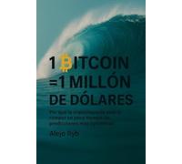 Alejo Ryb 1 Bitcoin = 1 Millon de Dolares (Tascabile)