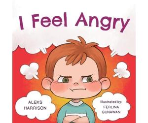 Aleks Harrison I Feel Angry (Tascabile) Social-Emotional Learning to the Max(tm)