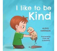 Aleks Harrison I Like To Be Kind (Tascabile)