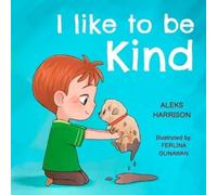Aleks Harrison I Like To Be Kind (Tascabile) Social-Emotional Learning Books
