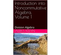 Aleks Kleyn Introduction into Noncommutative Algebra, Volume 1 (Tascabile)