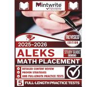 ALEKS Math Placement Study Guide 2025-2026: Detailed Content Review, Proven Strategies, And Full-Length Practice Tests