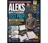ALEKS Math Placement Test Prep 2026-2027: Complete Algebra and Precalculus Review with 1,200+ Practice Questions and Full Answer Explanations