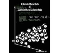 Aleksandar Ciri A Guide to Monte Carlo and Quantum Monte Carlo Metho (Tascabile)