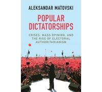 Aleksandar Matovski Popular Dictatorships (Copertina rigida)