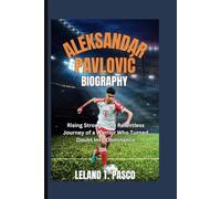 ALEKSANDAR PAVLOVIĆ BIOGRAPHY: Rising Strong - The Relentless Journey of a Warrior Who Turned Doubt Into Dominance