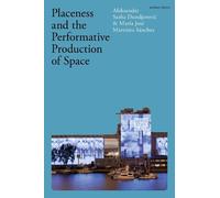 Aleksandar Sasha Dundjerovic María J Placeness and the Performative (Tascabile)