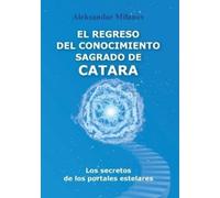 Aleksandar Slavkov Milan El Regreso del Conocimiento Sagrado de Cata (Tascabile)