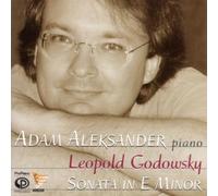 Aleksander, Adam - Leopold Godowsky: Grand Sonata For Piano In E Mino