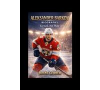 ALEKSANDER BARKOV BIOGRAPHY: Earned, Not Hype