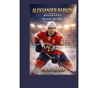 ALEKSANDER BARKOV BIOGRAPHY: Earned, Not Hype