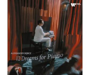 Aleksander Dębicz - 12 Dreams for Piano
