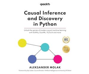 Aleksander Molak Causal Inference and Discovery in Python (Tascabile)
