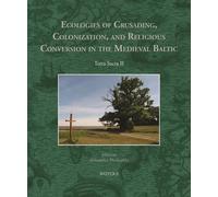 Aleksander Plus Ecologies of Crusading, Colonization, and Religious (Tascabile)