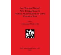 Aleksander Plus Just Skin and Bones New Perspectives on Human-Animal (Tascabile)