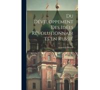 Aleksandr Herze Du Développement Des Idées Révolutionnaires E (Copertina rigida)
