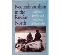 Aleksandr Pika Neotraditionalism in the Russian North (Tascabile)