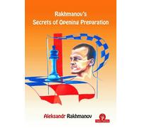 Aleksandr Rachmanov Rakhmanov's Secrets of Opening Preparation (Tascabile)
