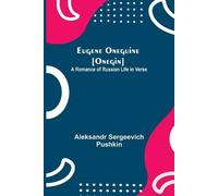 Aleksandr Sergeev Eugene Oneguine [Onegin]; A Romance of Russian Li (Tascabile)