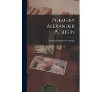 Aleksandr Sergeevich Pushkin Poems by Alexander Pushkin (Copertina rigida)