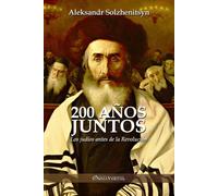 Aleksandr Solzhenit 200 años juntos: Los judíos antes de la Revoluc (Tascabile)