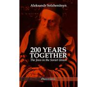 Aleksandr Solzhenit 200 Years Together II: The Jews in the Soviet Un (Tascabile)