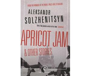 Aleksandr Solzhenitsyn Apricot Jam and Other Stories (Tascabile) Canons