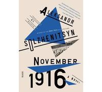 Aleksandr Solzhenitsyn November 1916: A Novel (Tascabile)