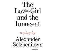 Aleksandr Solzhenitsyn The Love-Girl and the Innocent (Tascabile)