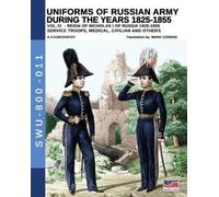 Aleksandr Vasilevi Uniforms of Russian army during the years 1825-1 (Tascabile)