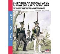 Aleksandr Vasilevich Uniforms of Russian army during the Napoleonic (Tascabile)