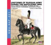Aleksandr Vasilevich Uniforms of Russian army during the Napoleonic (Tascabile)